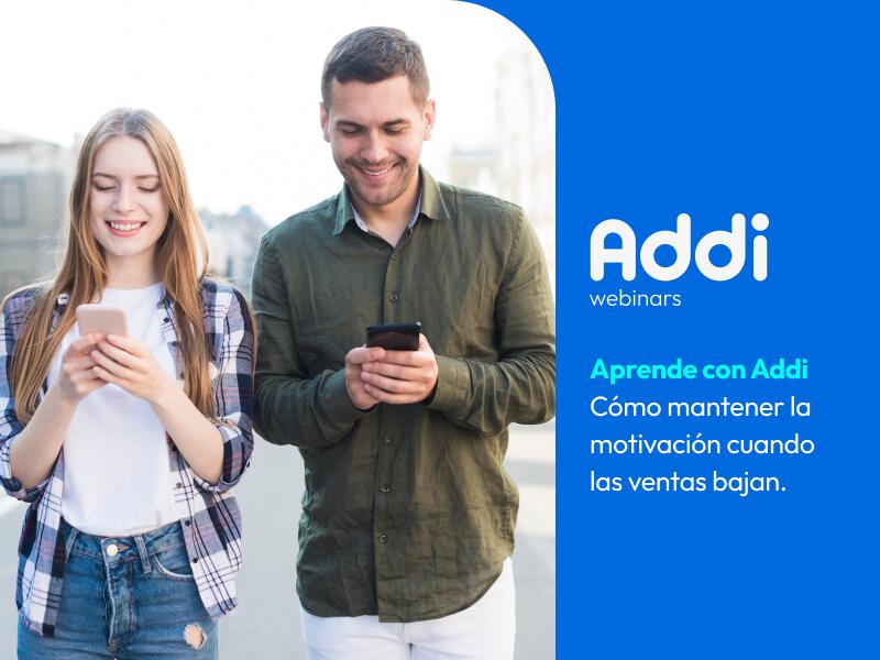 Webinar - Aprende con Addi - Cómo mantener la motivación cuando las ventas bajan.
